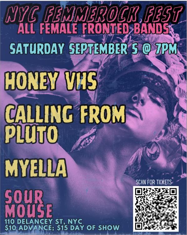 NYC FEMMEROCK FEST with Honey Vhs/Calling From Pluto/Myella: 